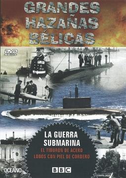 Grandes Hazañas Bélicas [DVD 9] -La Guerra Submarina