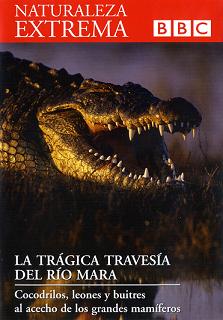 Descargar Naturaleza Extrema DVD2 – La Trágica Travesía Del Río Mara Torrent