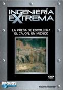 Ingeniería Extrema – La Presa De Escollera De Cajón Dam En México