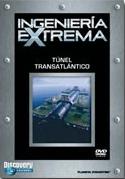 Ingeniería Extrema – Túnel Trasatlántico